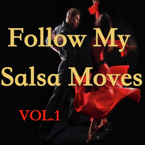 Follow My Salsa Moves, Vol.1