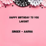 Happy Birthday To You Lakshit