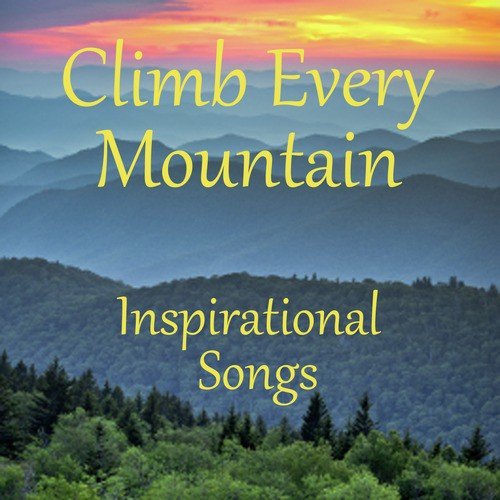 Inspirational Songs: Climb Every Mountain