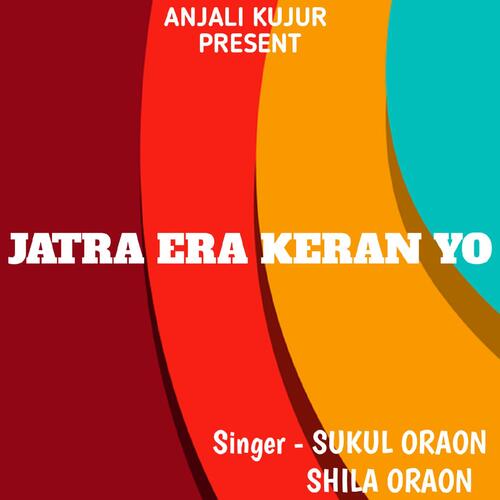 Jatra Era Keran Yo ( Kurukh Song )