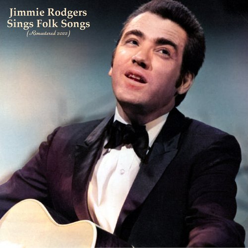 Jimmie Rodgers Sings Folk Songs (Remastered 2022)