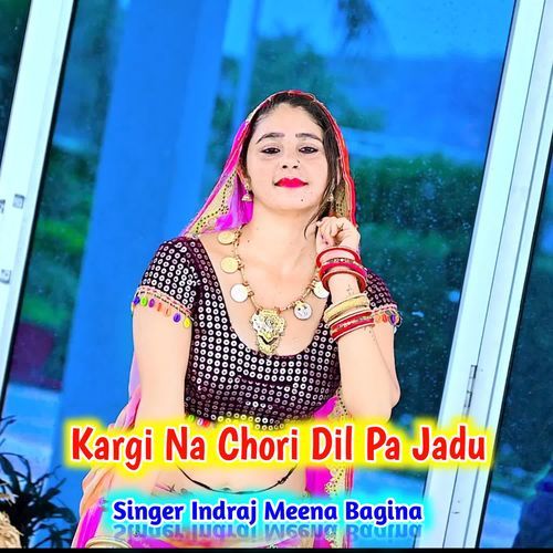 Kargi Na Chori Dil Pa Jadu