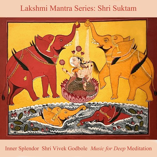 Lakshmi Mantra Series: Shri Suktam