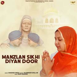 Manzlan Sikhi Diyan Door-SQ9eARsBX30