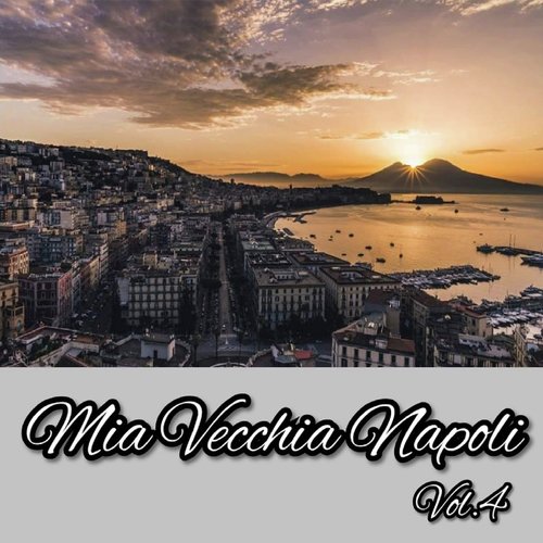 Mia Vecchia Napoli Vol.4