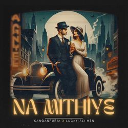 Na Mithiye (feat. Lucky Ali HSN)