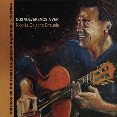 Nos Volveremos a Ver: Clásicos de Bill Evans en Guitarra Argentina y Cuerdas