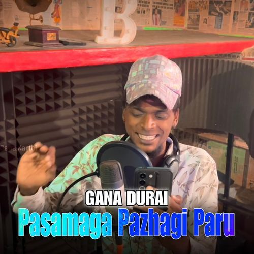 Pasamaga Pazhagi Paru