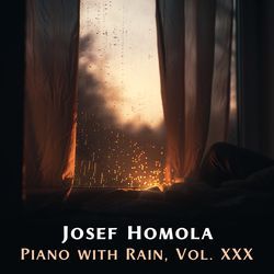 Piano with Rain, Vol. XXX