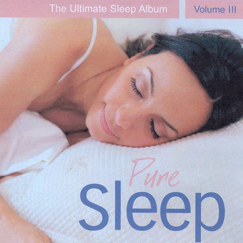 Pure Sleep - The Ultimate Sleep, Vol. 3