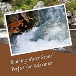Running Water Sound Perfect for Relaxation - 1 Hour