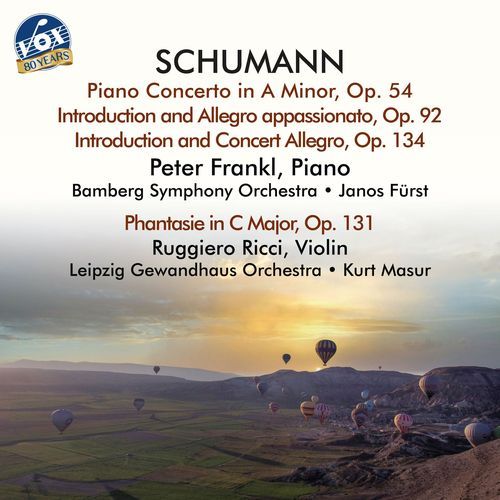 Schumann: Piano Concerto in A Minor, Introduction and Allegro appassionato, Introduction and Concert Allegro & Phantasie in C Major