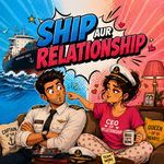 Ship aur Relationship