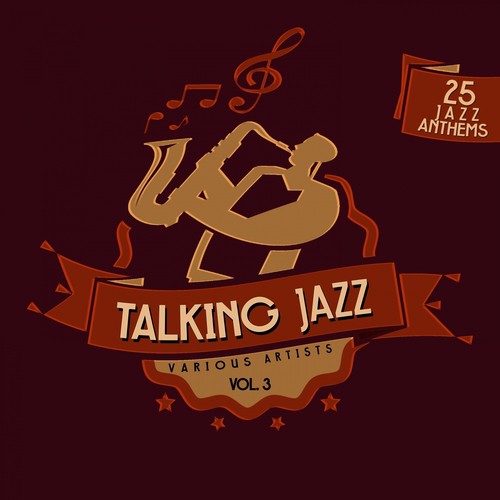 Talking Jazz, Vol. 3 (25 Jazz Anthems)