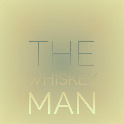 The Whiskey Man