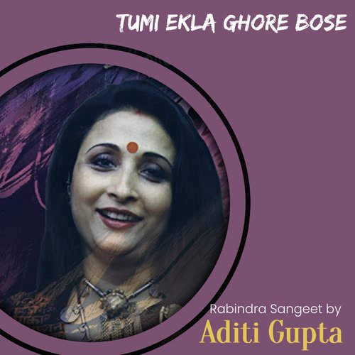 Tumi Ekla Ghore Bose