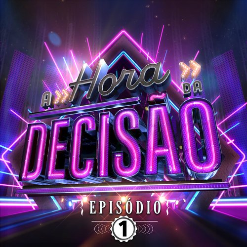 A HORA DA DECISÃO (Ao Vivo / Episódio 1)