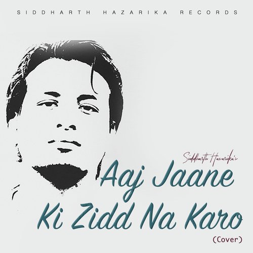 Aaj Jaane Ki Zidd Na Karo (Cover)