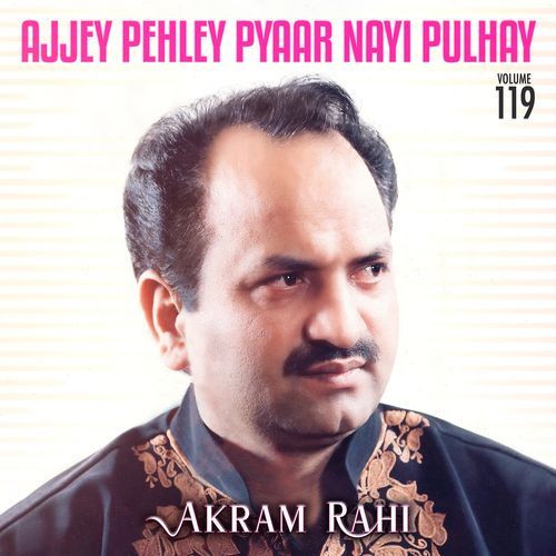 Ajjey Pehley Pyaar Nayi Pulhay, Vol. 119