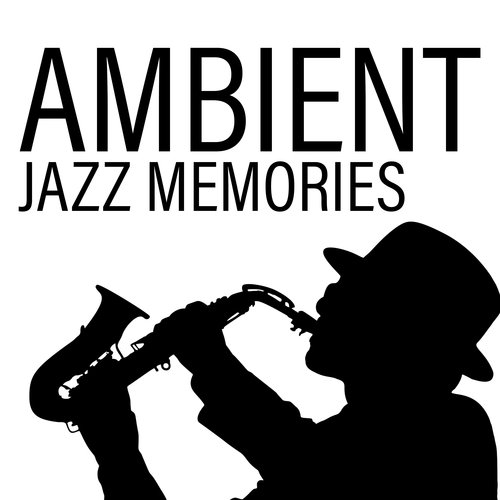 Ambient Jazz Memories