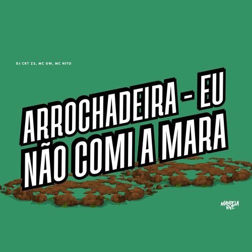 Arrochadeira - Eu Não Comi a Mara cover art
