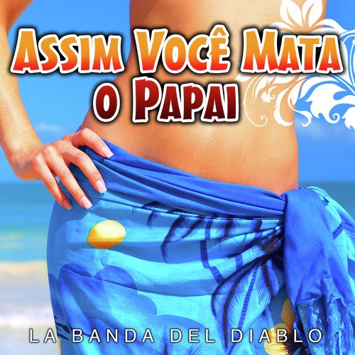 Assim Você Mata o Papai - Single