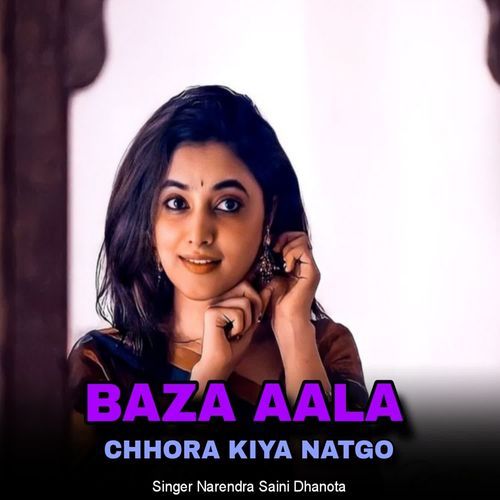 Baza Aala Chhora Kiya Natgo