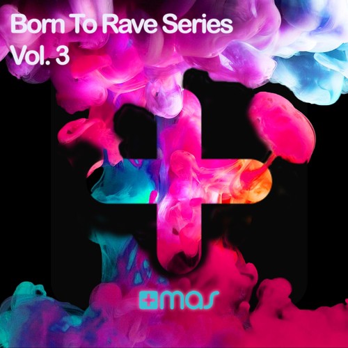 Born to Rave Series, Vol. 3