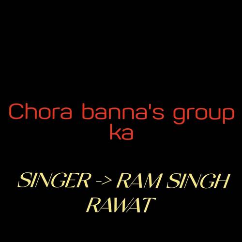 Chora banna's group ka