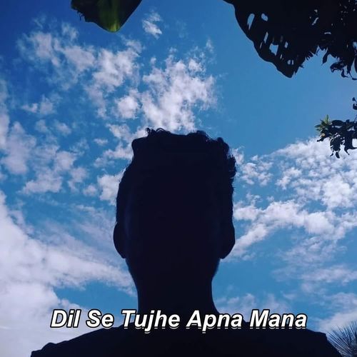 Dil Se Tujhe Apna Mana