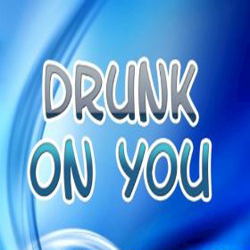 Drunk on You - Single