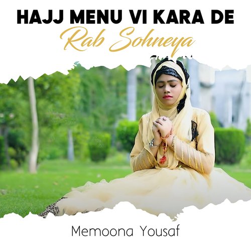 Hajj Menu Vi Kara De Rab Sohneya