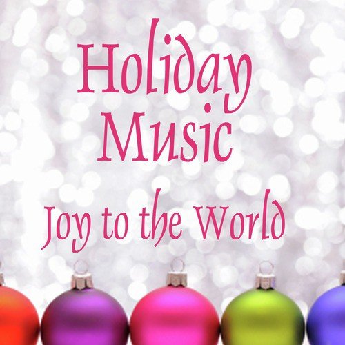 Holiday Music - Joy to the World