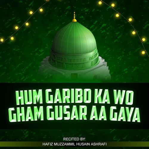 Hum Garibo Ka Wo Gham Gusar Aa Gaya