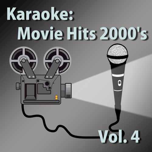 Karaoke: Movie Hits 2000's Vol. 4