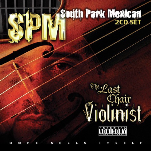 Last Chair Violinist Lyrics South Park Mexican Only On Jiosaavn