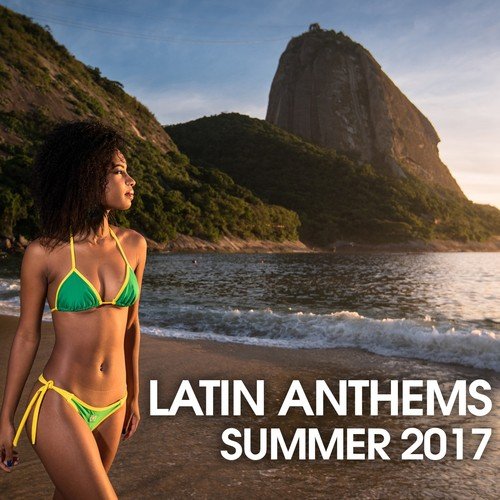 Latin Anthems Summer 2017