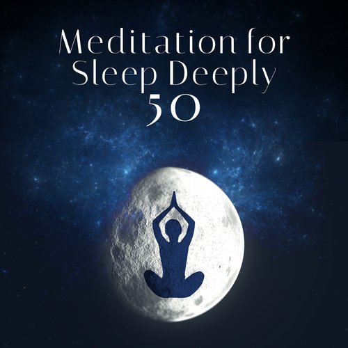 Meditation for Sleep Deeply (50 Soothing & Relaxing Music for Trouble Sleeping, Insomnia, Headache, Nature Sounds for Relaxation, Inner Peace, Serenity)