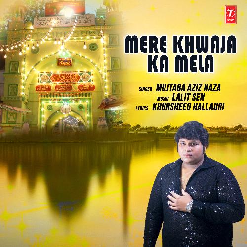 Mere Khwaja Ka Mela