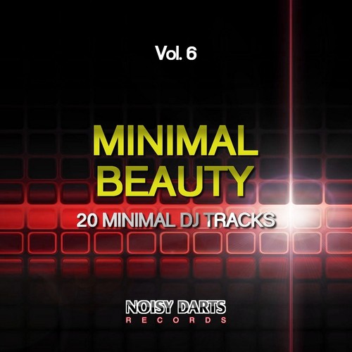 Minimal Beauty, Vol. 6 (20 Minimal DJ Tracks)