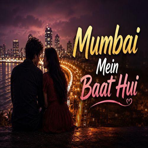 Mumbai Mein Baat Hui