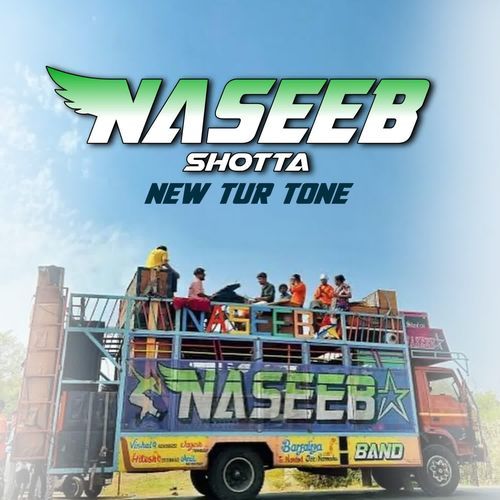 NASEEB SHOTTA NEW TUR TONE