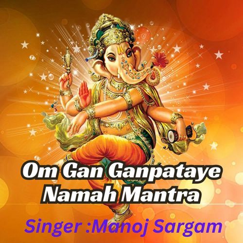 Om Gan Ganpataye Namah Mantra