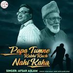 Papa Tumne Kabhi Kuch Nahi Kaha