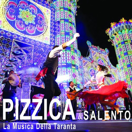 Pizzica & Salento (La musica della taranta)