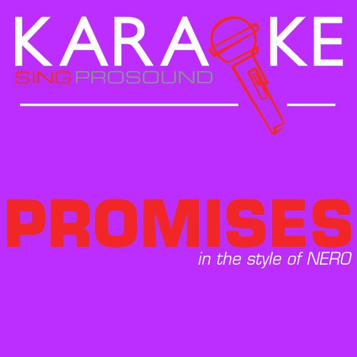 Promises (In the Style of Nero) [Karaoke Instrumental Version]