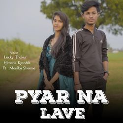 Pyar Na Lave (Feat. Monika Sharma)-OSUfQgZ8cWk