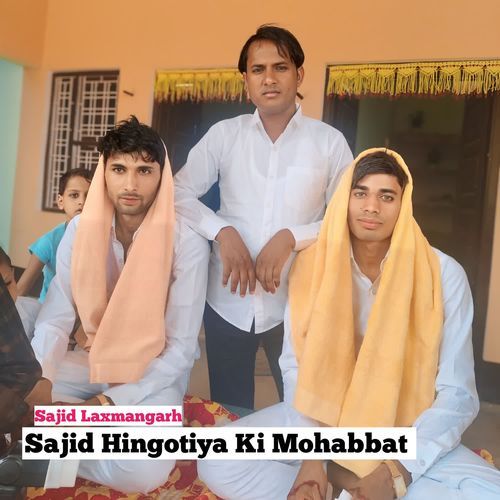 Sajid Hingotiya Ki Mohabbat