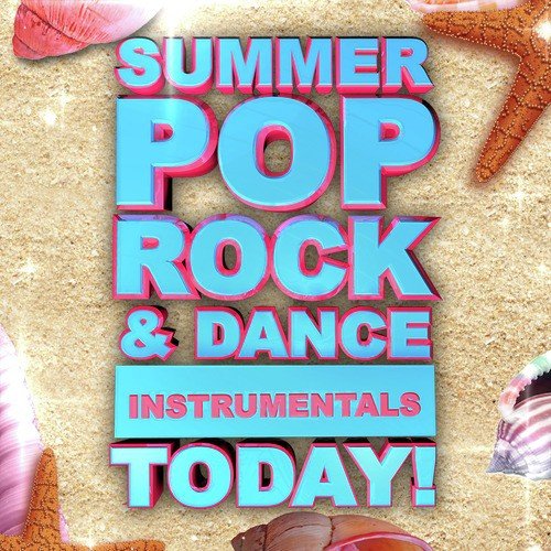 Summer Pop Rock & Dance Instrumentals Today!