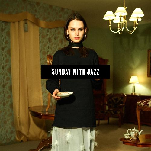 Sunday with Jazz: Light and Pleasant Music for Lazy Sunday Afternoons